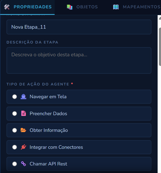 Aba Propriedades de uma etapa de Execução, com o Tipo de Ação do Agente: Navegar em Tela, Preencher Dados, Obter Informação, Integrar com Conectores e Chamar API Rest
